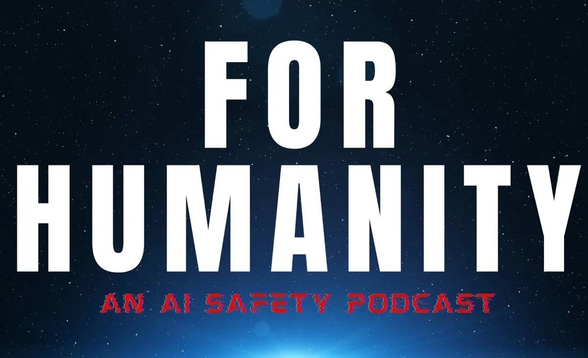 For Humanity: An AI Safety Podcast