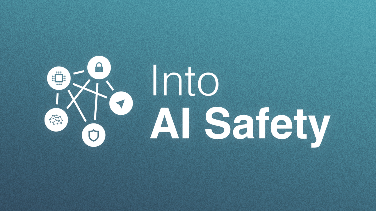 Into AI Safety