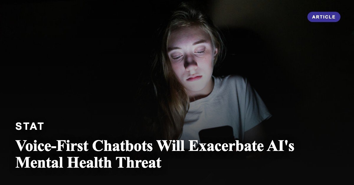 Voice-First Chatbots Will Exacerbate AI's Mental Health Threat